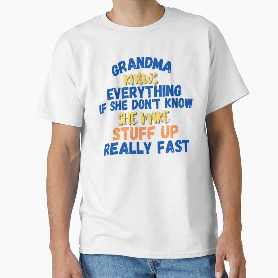 Grandma Knows Everything T-Shirt - Fun Novelty Design Men Women - T-Shirt, Sweatshirt, Hoodie