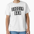 Soccer Dad Dad Fathers Day Gift T-Shirt - Trendy Graphic Unisex - T-Shirt, Sweatshirt, Hoodie