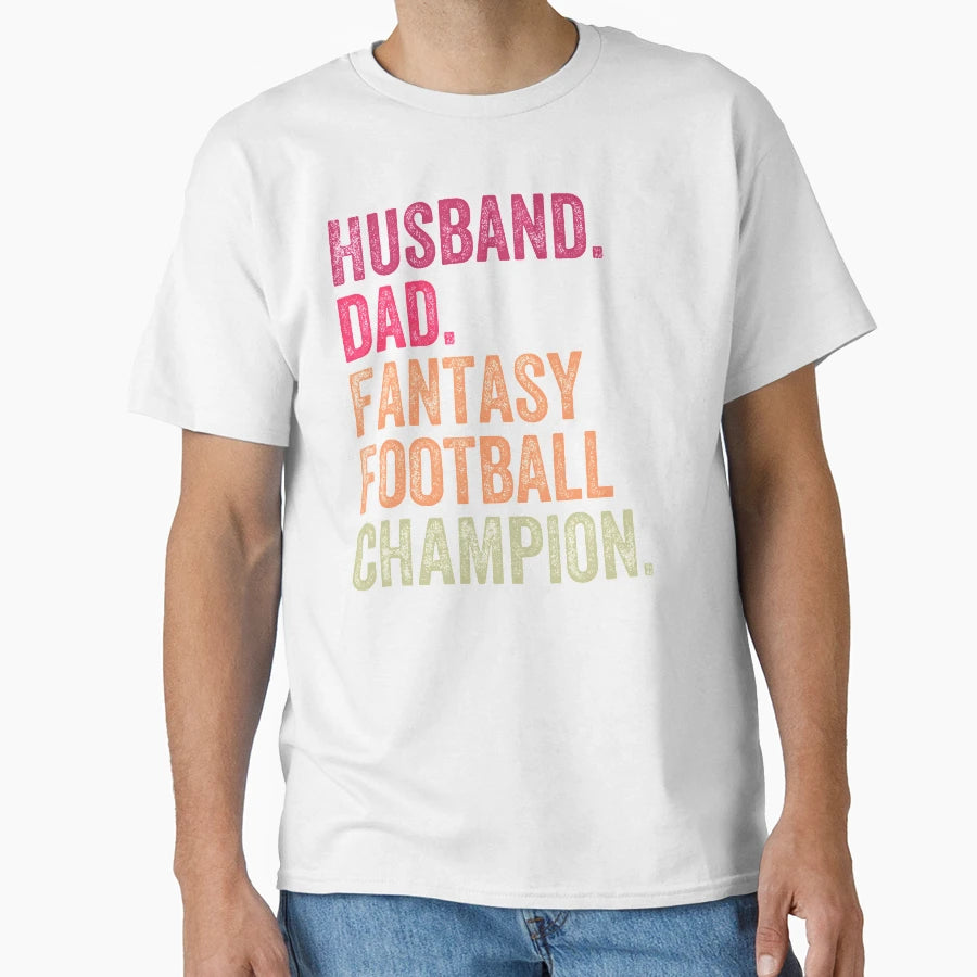 Husband Dad Fantasy Football Champion T-Shirt - Streetwear Style Men Women - T-Shirt, Sweatshirt, Hoodie