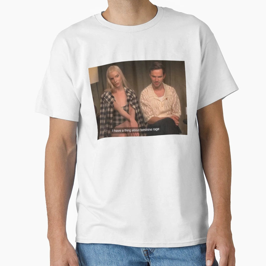 Anya Taylor Joy I Have Thing T-Shirt - Casual Everyday Wear Men Women - T-Shirt, Sweatshirt, Hoodie