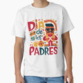Dia De Los Padres T-Shirt - Fun Novelty Design Men Women - T-Shirt, Sweatshirt, Hoodie