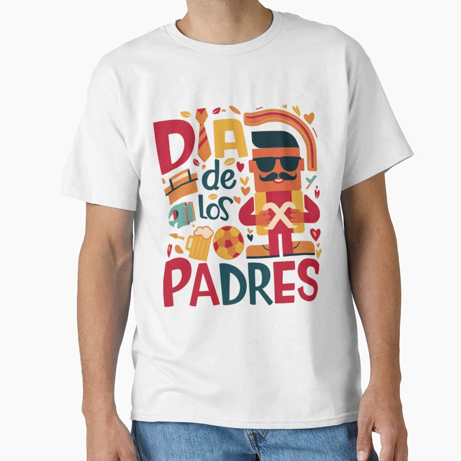Dia De Los Padres T-Shirt - Fun Novelty Design Men Women - T-Shirt, Sweatshirt, Hoodie