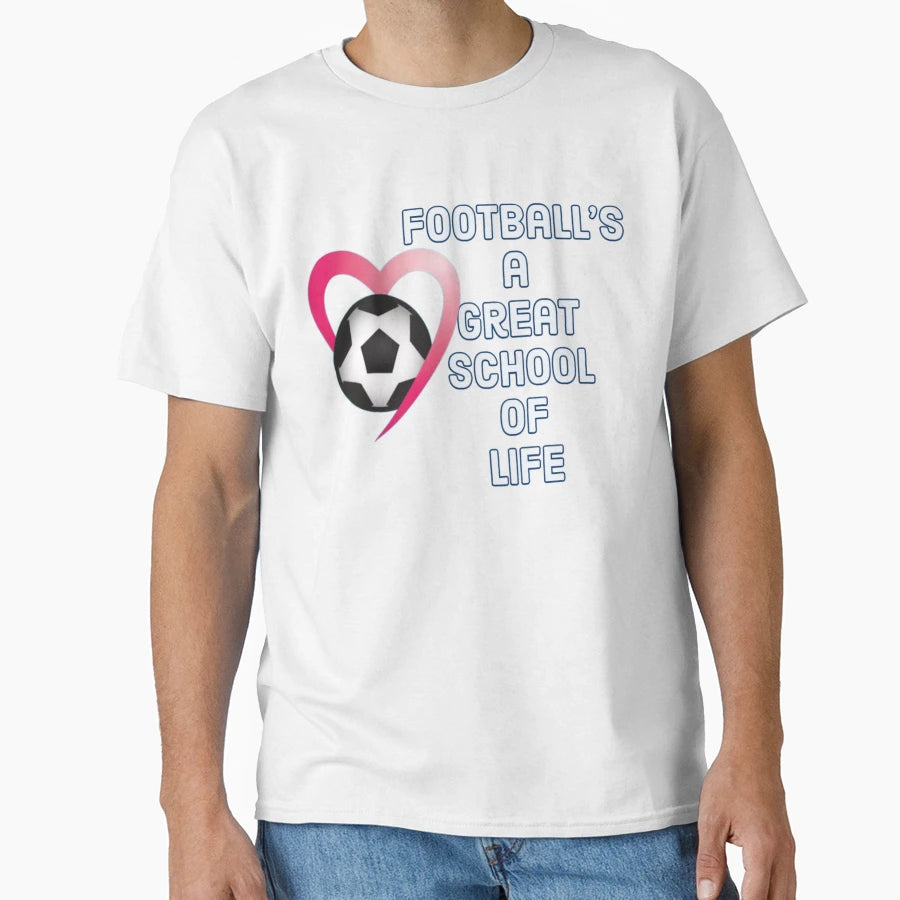 Footballs Great School Life And Love T-Shirt - Trendy Graphic for Adults - T-Shirt, Sweatshirt, Hoodie