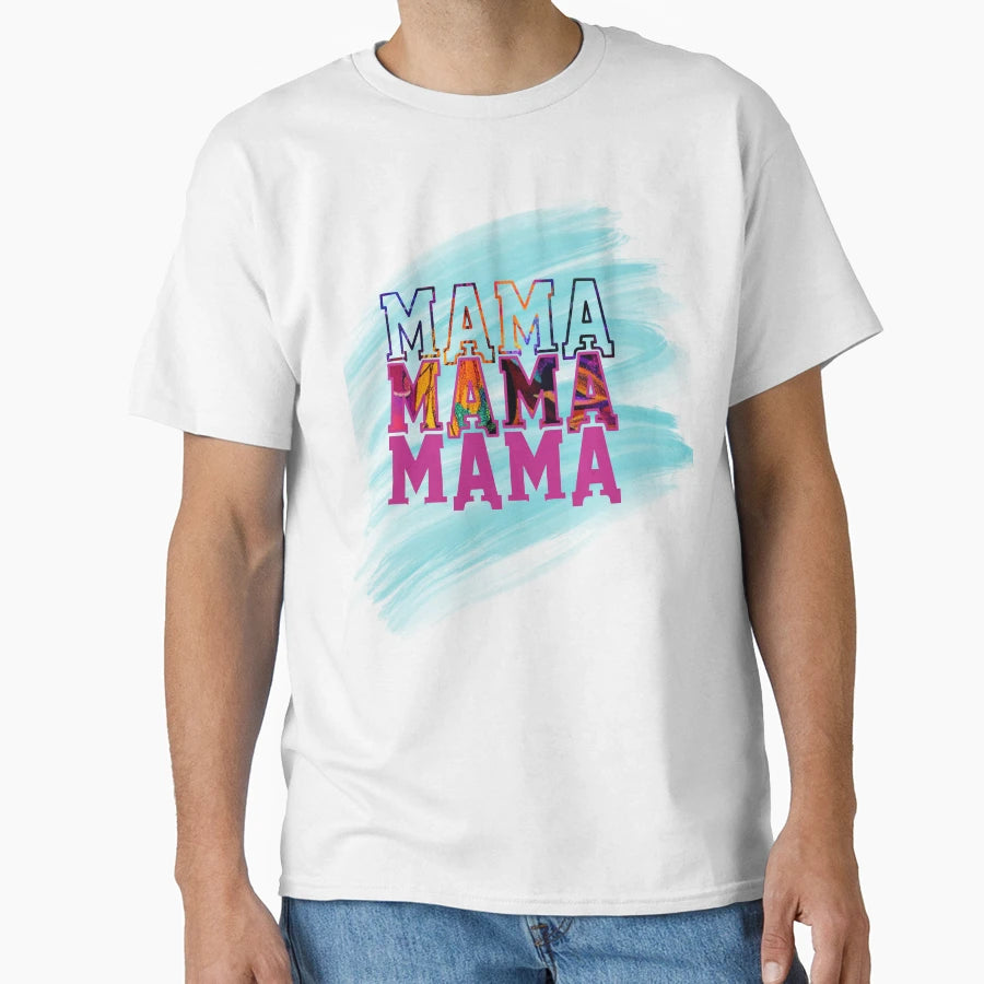 Mama Mothers Day Gift T-Shirt - Novelty Apparel Unisex - T-Shirt, Sweatshirt, Hoodie