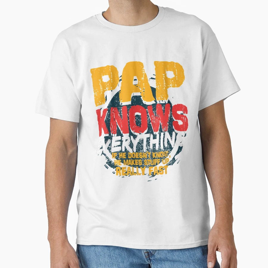 Mens Pap Knows Everything Funny Pap T-Shirt - Custom Art Print Unisex - T-Shirt, Sweatshirt, Hoodie