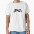 Too creative for a 9 to 5 by jasariel - Adult & Kids T-Shirts, Sweatshirts & Hoodies apparel design preview 1