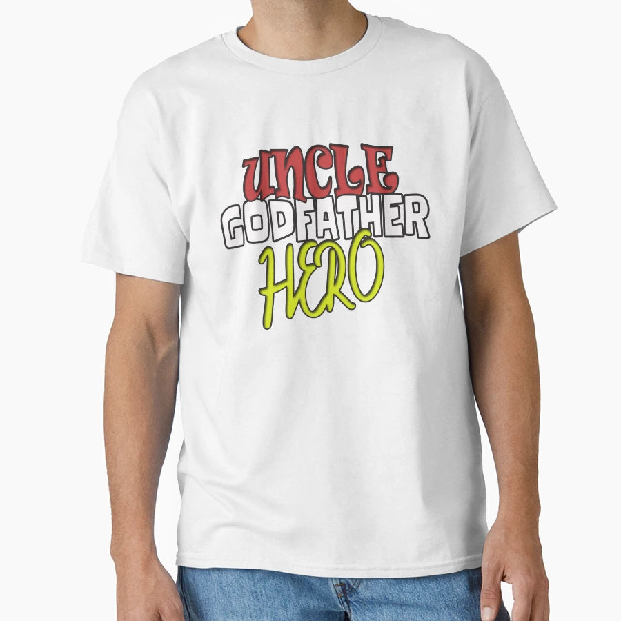 Uncle Godfather Hero T-Shirt - Unique Graphic Unisex - T-Shirt, Sweatshirt, Hoodie