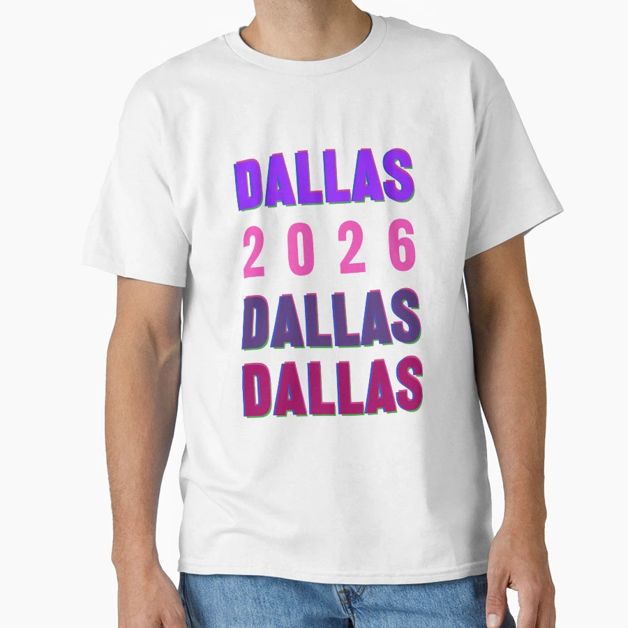 Dallas 2026 Layered Typography T-Shirt - Casual Everyday Wear Men Women - T-Shirt, Sweatshirt, Hoodie