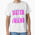 Sister Forever My Friend Loving T-Shirt - Custom Art Print for Adults - T-Shirt, Sweatshirt, Hoodie