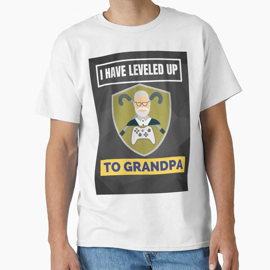 I Have Leveled Up To Grandpa Funny T-Shirt - Streetwear Style Men Women - T-Shirt, Sweatshirt, Hoodie