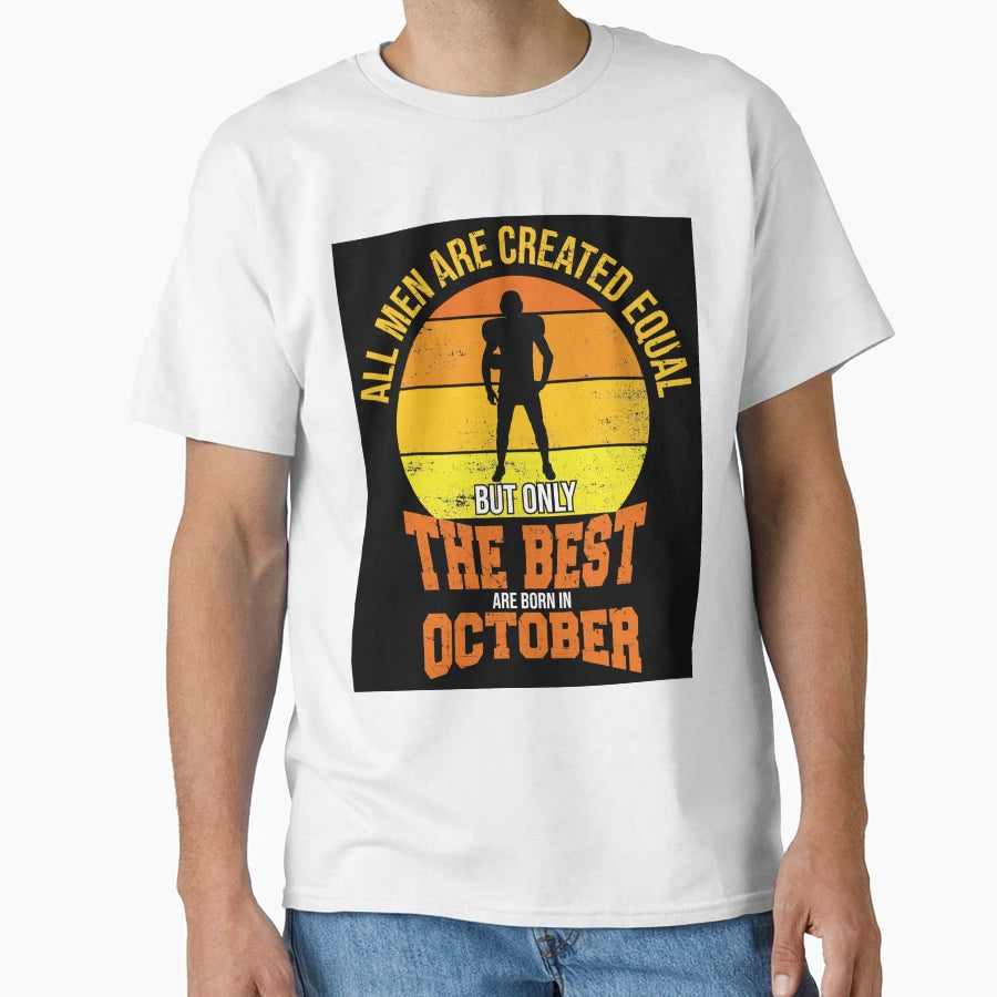 October Birthday Quotes Best Are Born T-Shirt - Novelty Apparel for Adults - T-Shirt, Sweatshirt, Hoodie