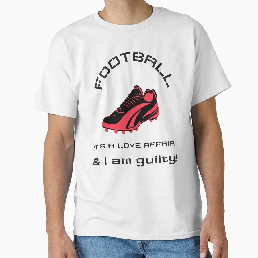 Football It Is Love Affair I Am T-Shirt - Casual Everyday Wear Men Women - T-Shirt, Sweatshirt, Hoodie