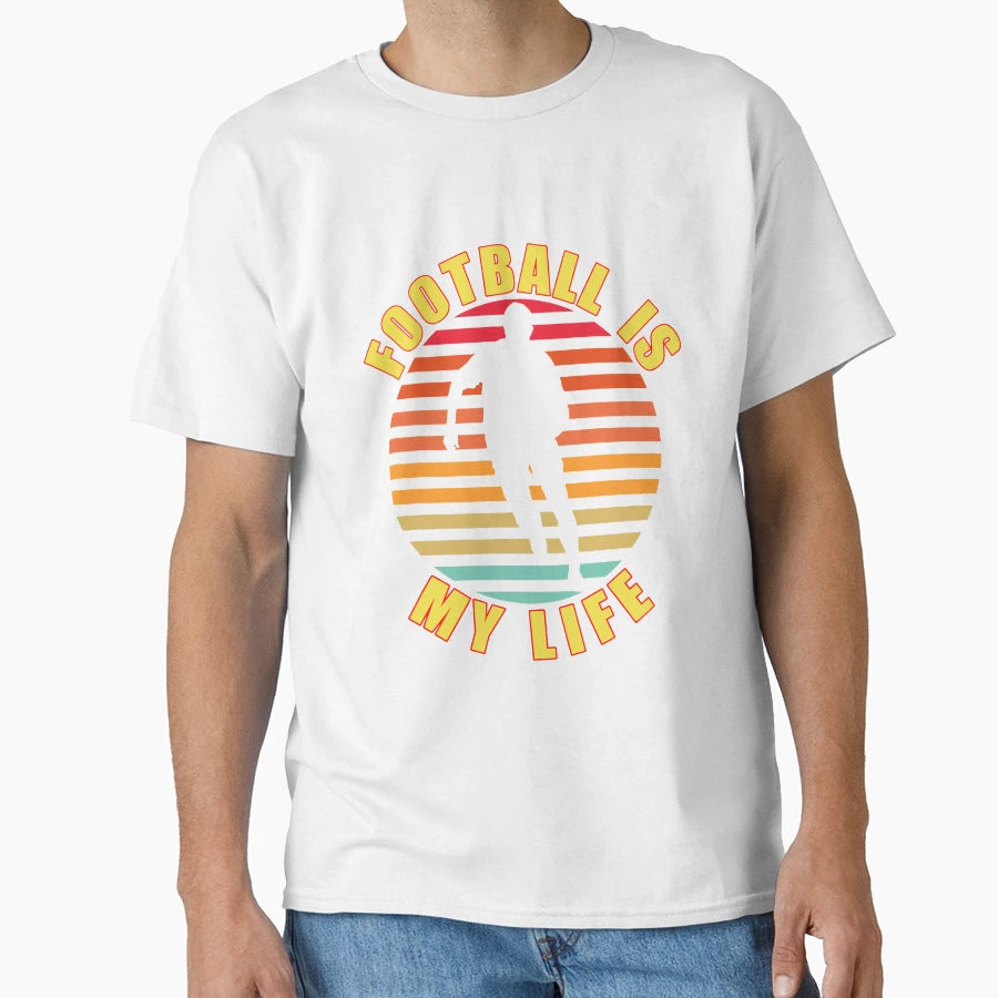 Football Is My Life T-Shirt - Graphic Print Men Women - T-Shirt, Sweatshirt, Hoodie