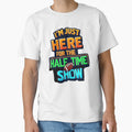 Im Just Here Halftime Show T-Shirt - Minimalist Print Men Women - T-Shirt, Sweatshirt, Hoodie