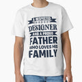 A Respected Designer And Proud Father Who Loves His - Adult & Kids T-Shirts, Sweatshirts & Hoodies apparel design preview 1