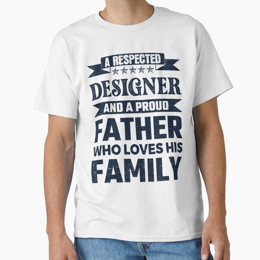 A Respected Designer And Proud Father Who Loves His - Adult & Kids T-Shirts, Sweatshirts & Hoodies apparel design preview 1