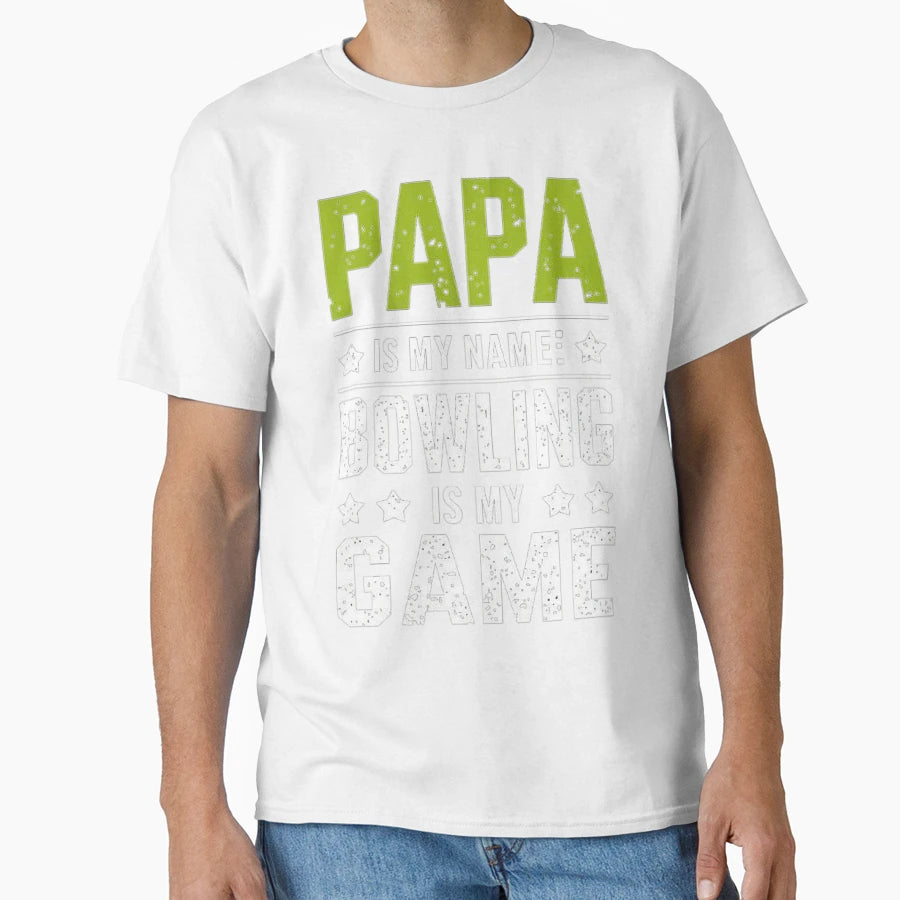 Papa Is My Name Bowling Is My Game T-Shirt - Graphic Print for Adults - T-Shirt, Sweatshirt, Hoodie