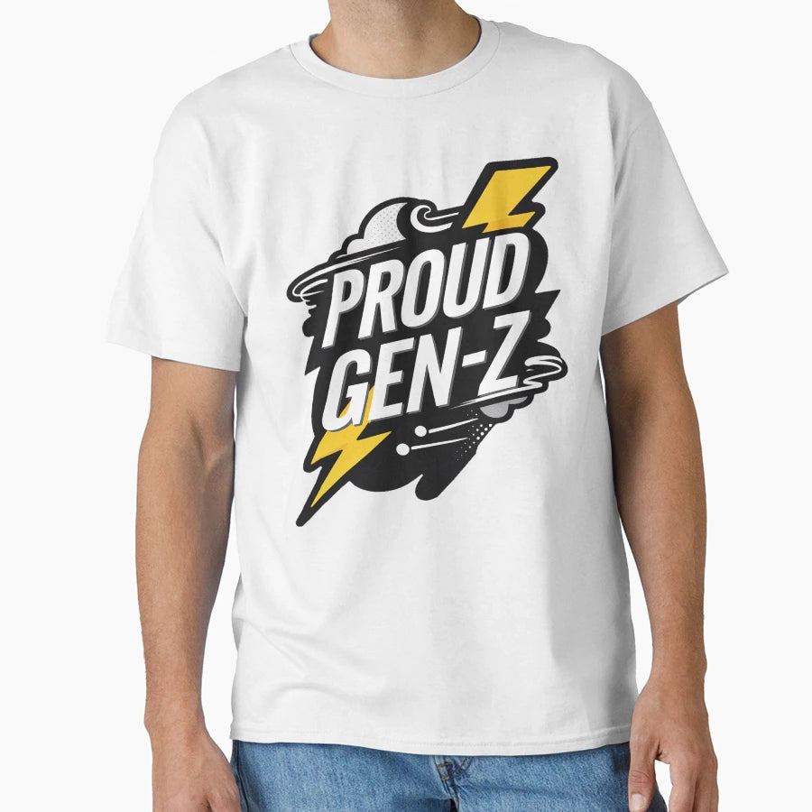Proud Gen Z T-Shirt - Casual Everyday Wear Unisex - T-Shirt, Sweatshirt, Hoodie