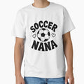 Soccer Nana Soccer Player Nana T-Shirt - Trendy Graphic Unisex - T-Shirt, Sweatshirt, Hoodie