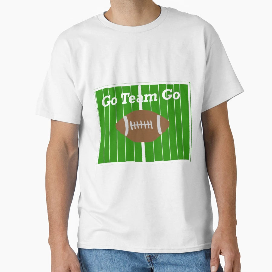 Go Team Go T-Shirt - Graphic Print Men Women - T-Shirt, Sweatshirt, Hoodie