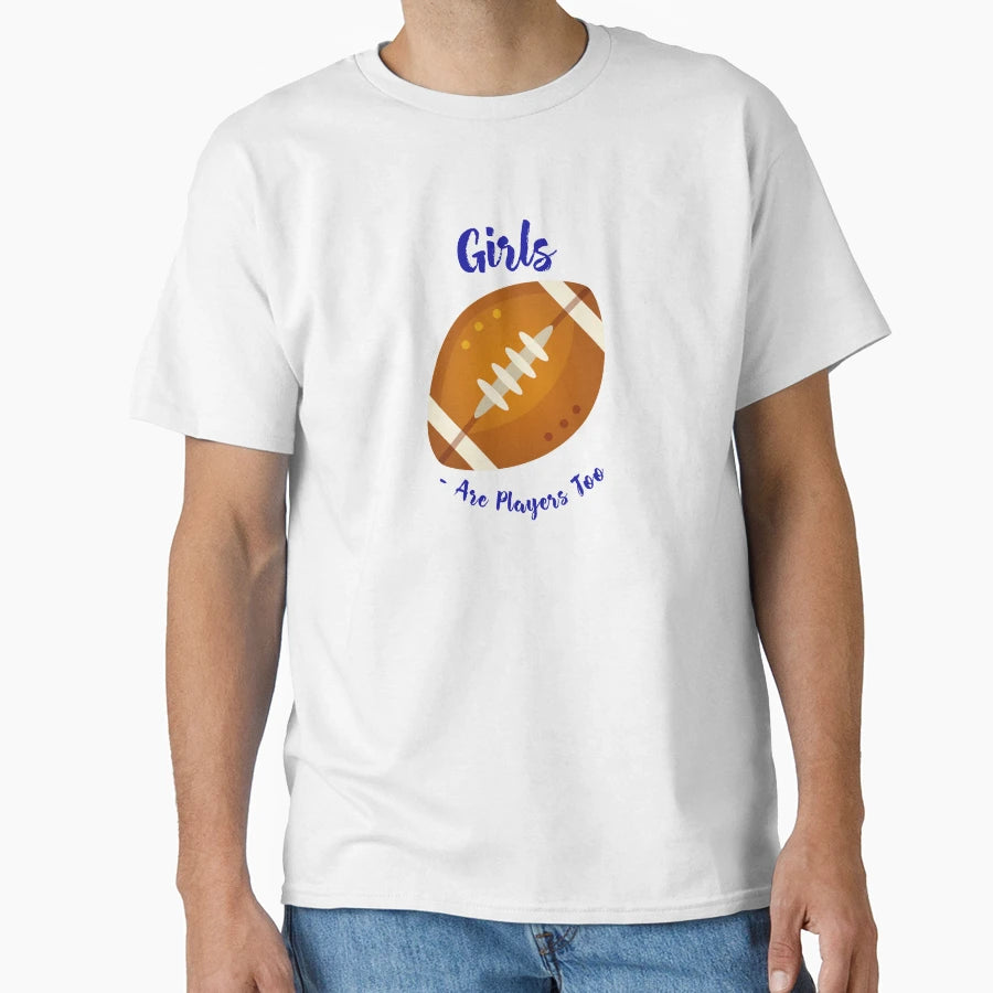 Are Football Players Too T-Shirt - Novelty Apparel Men Women - T-Shirt, Sweatshirt, Hoodie