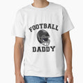Football Daddy T-Shirt - Novelty Apparel Unisex - T-Shirt, Sweatshirt, Hoodie