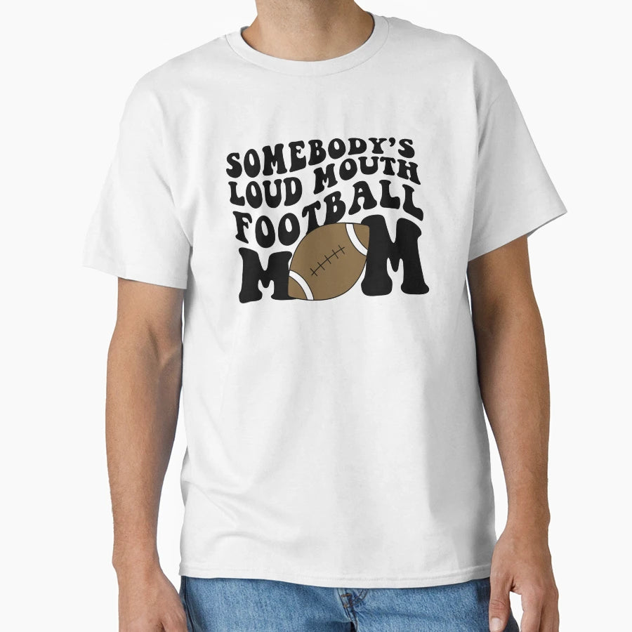 Somebodys Loud Mouth Football Mom T-Shirt - Minimalist Print for Adults - T-Shirt, Sweatshirt, Hoodie
