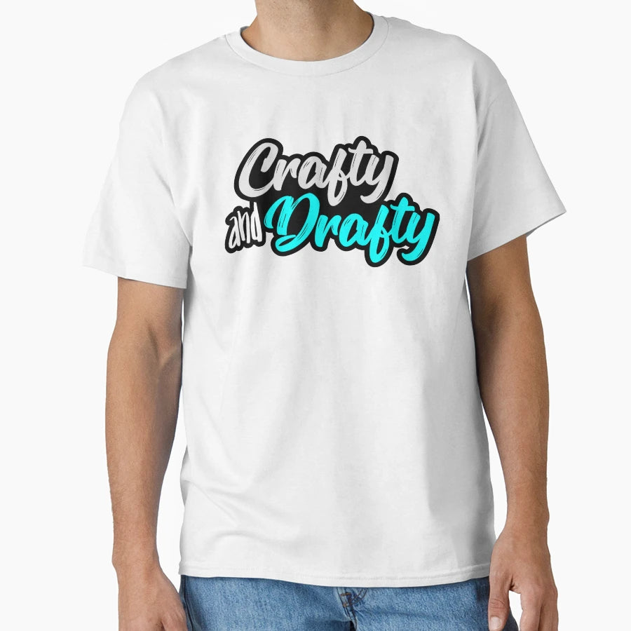 Crafty And Drafty T-Shirt - Custom Art Print Unisex - T-Shirt, Sweatshirt, Hoodie