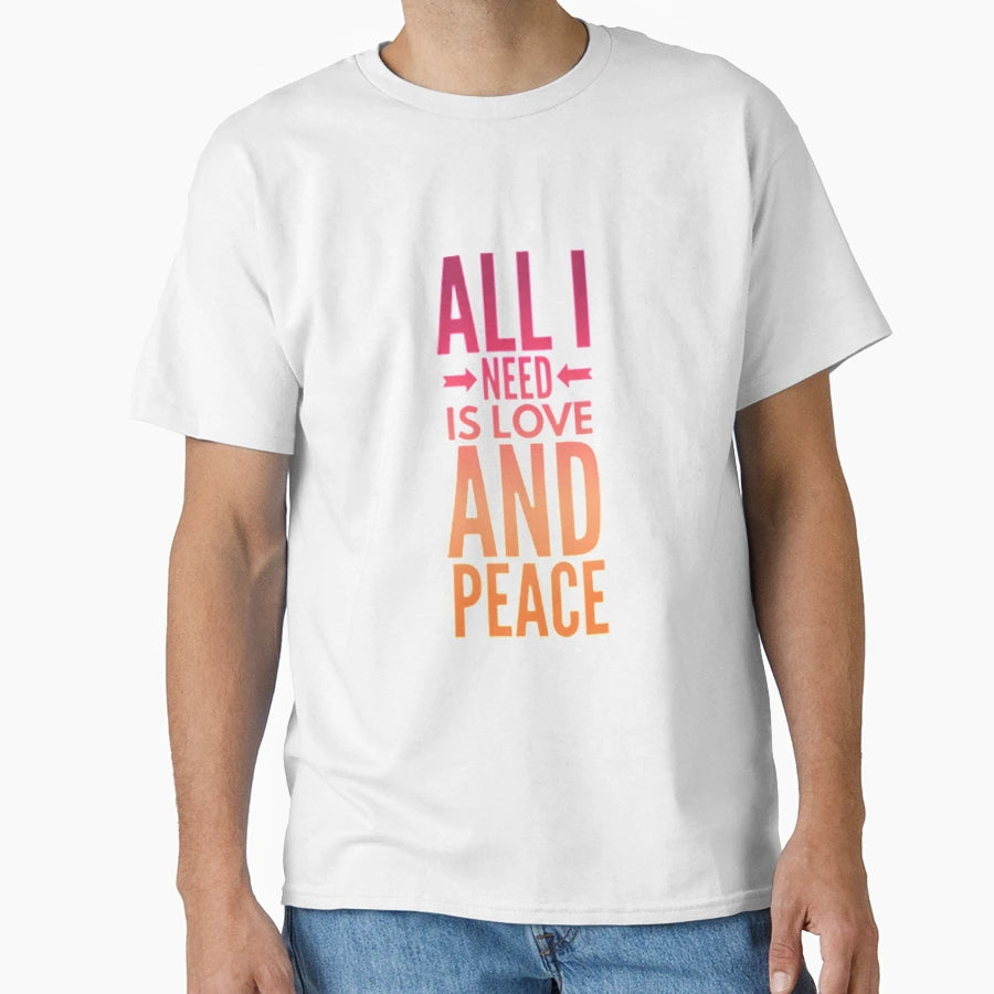 Love And Peace All I Need Is Love T-Shirt - Aesthetic Graphic for Adults - T-Shirt, Sweatshirt, Hoodie