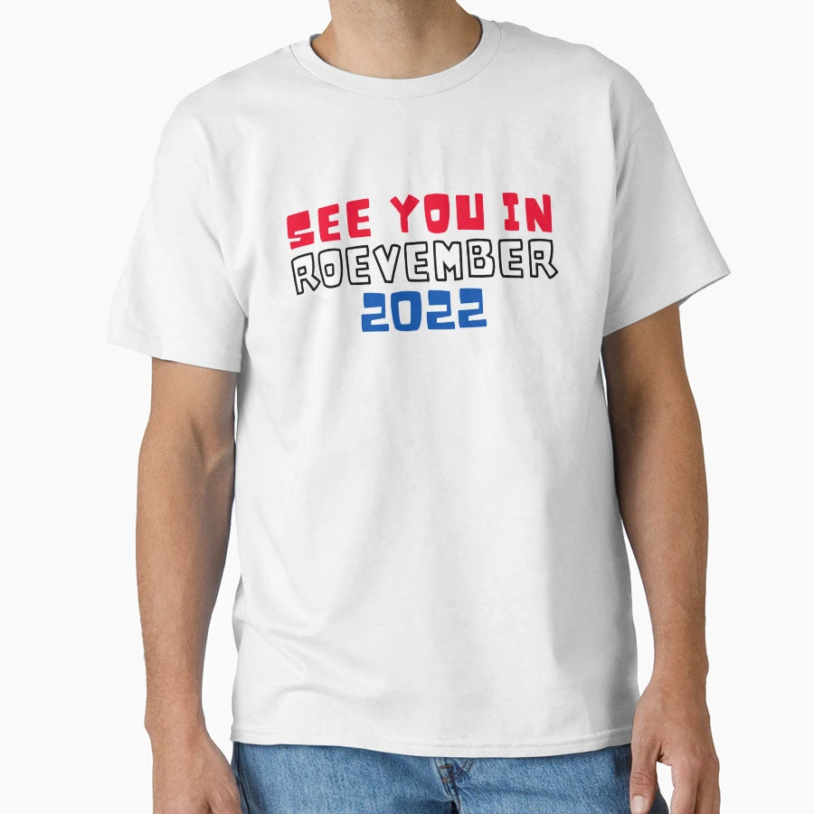 See You Roevember Reproductive T-Shirt - Minimalist Print for Adults - T-Shirt, Sweatshirt, Hoodie