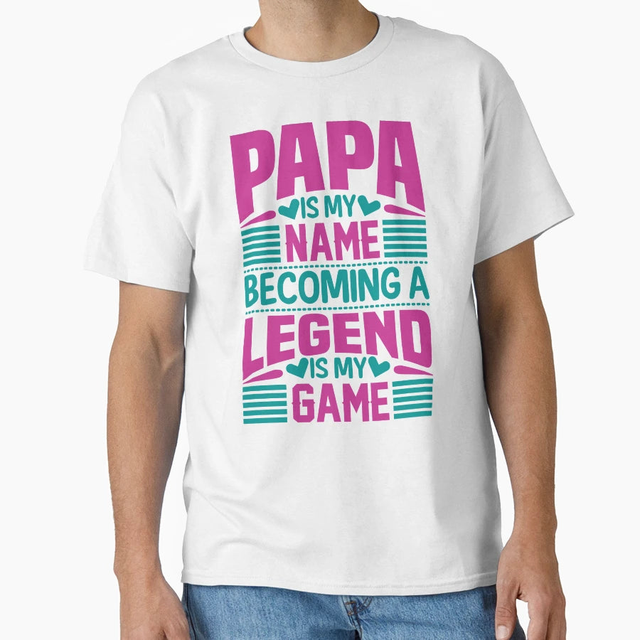 Papa Is My Name Becoming T-Shirt - Trendy Graphic Men Women - T-Shirt, Sweatshirt, Hoodie