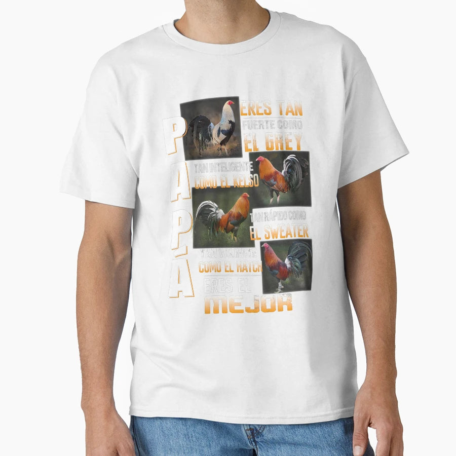 Chicken Papa Eres Tan Fuerte Como El T-Shirt - Streetwear Style Unisex - T-Shirt, Sweatshirt, Hoodie