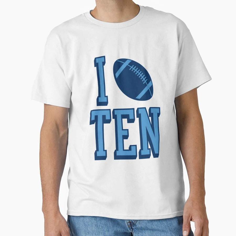 I Love Ten Football White T-Shirt - Fun Novelty Design Unisex - T-Shirt, Sweatshirt, Hoodie