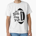Its Game Day Yall Football Game Day T-Shirt - Unique Graphic Men Women - T-Shirt, Sweatshirt, Hoodie