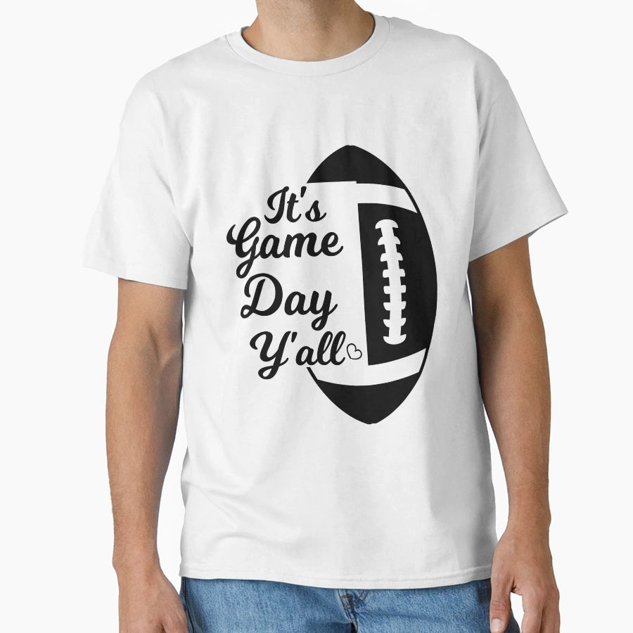 Its Game Day Yall Football Game Day T-Shirt - Unique Graphic Men Women - T-Shirt, Sweatshirt, Hoodie