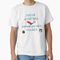 Soccer Or Football T-Shirt - Trendy Graphic for Adults - T-Shirt, Sweatshirt, Hoodie