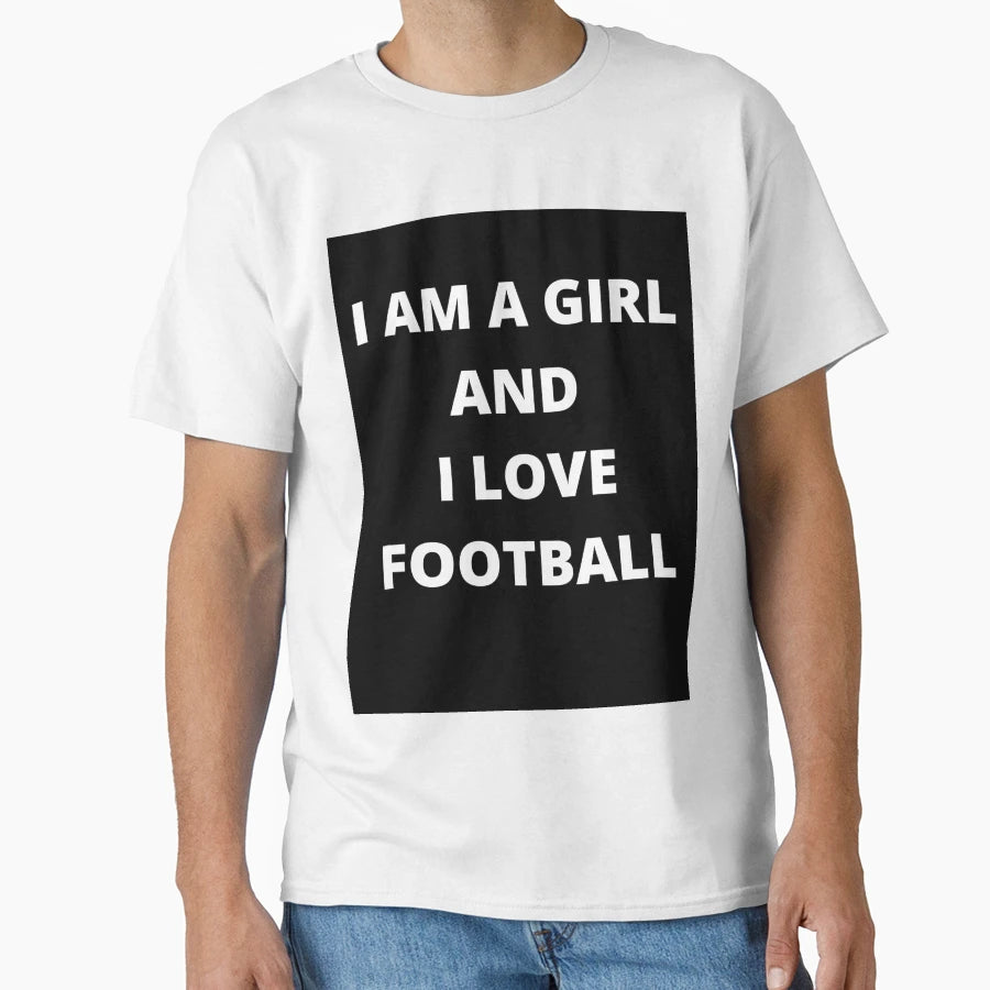 I Am And I Love Football T-Shirt - Fun Novelty Design for Adults - T-Shirt, Sweatshirt, Hoodie