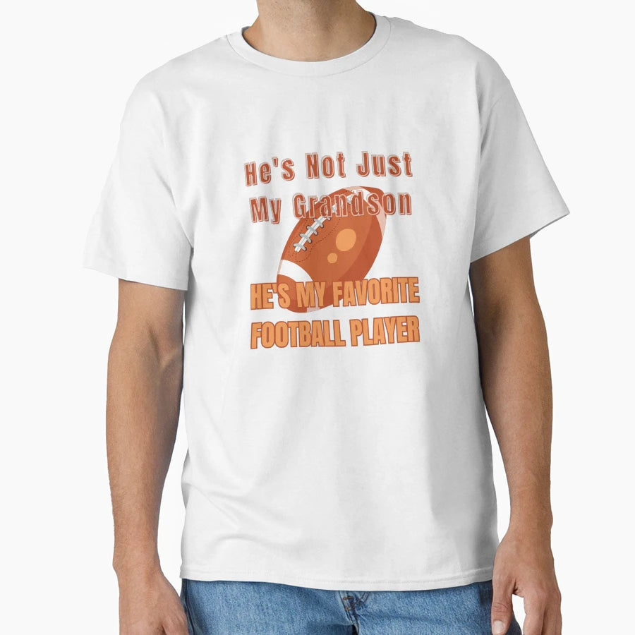 Hes Not Just My Grandson Hes My Favorite T-Shirt - Graphic Print Men Women - T-Shirt, Sweatshirt, Hoodie