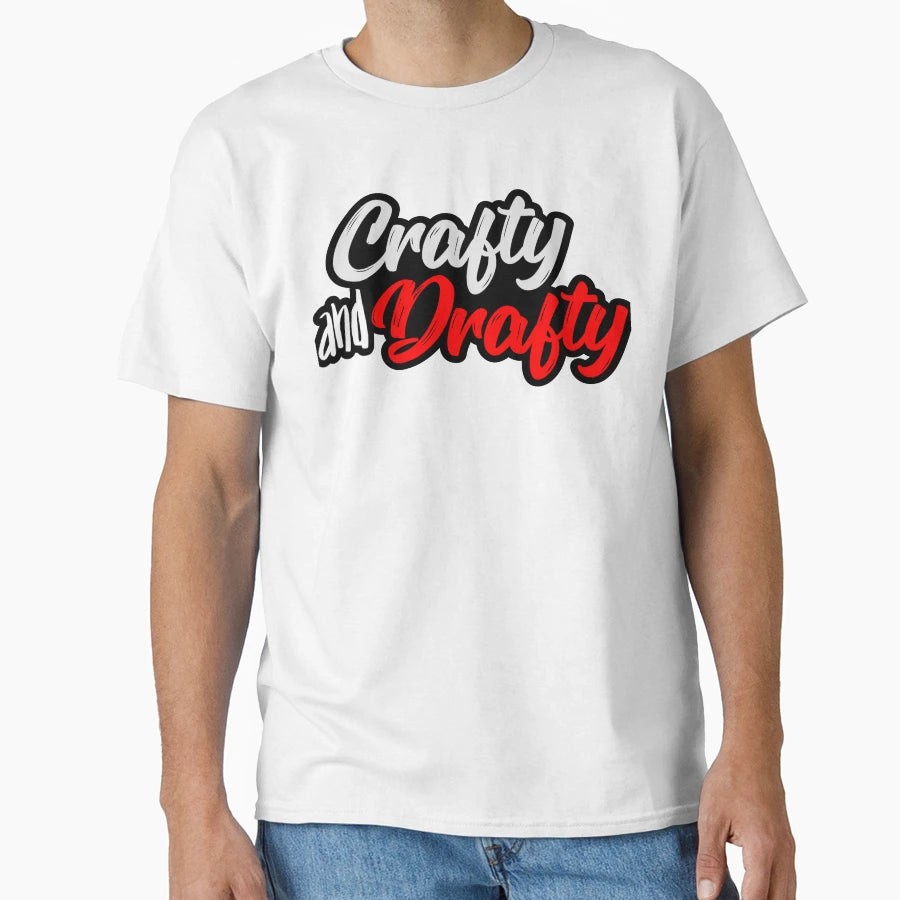 Crafty And Drafty T-Shirt - Fun Novelty Design for Adults - T-Shirt, Sweatshirt, Hoodie