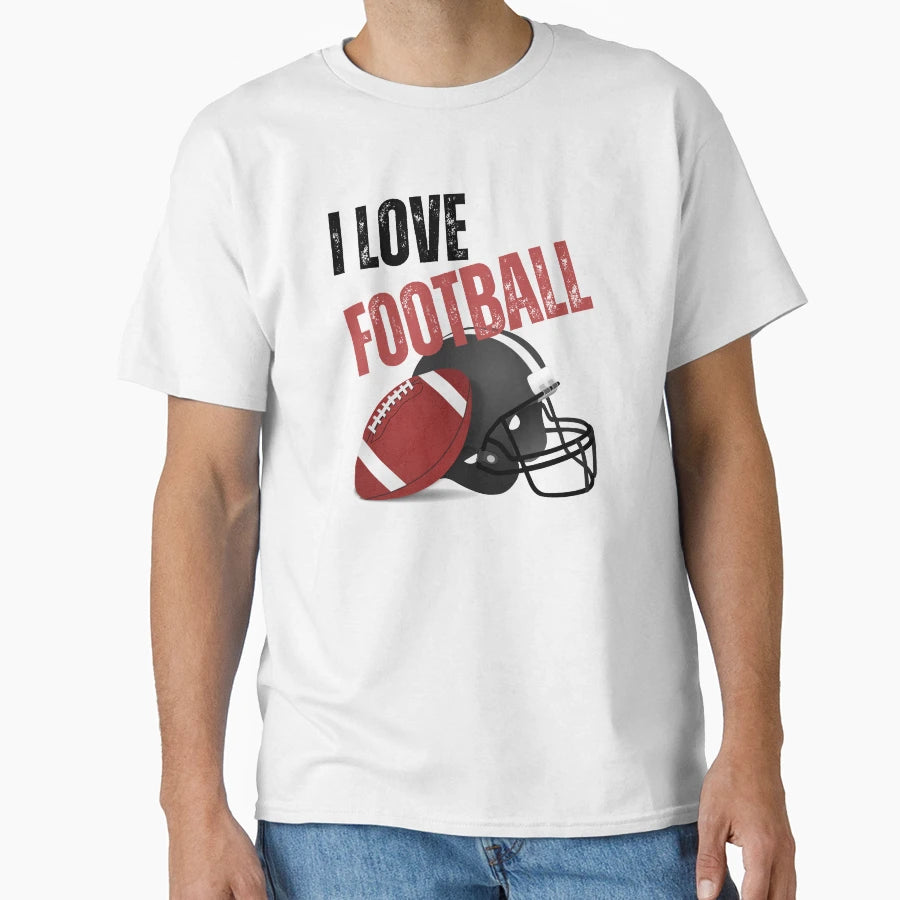 I Love Football T-Shirt - Streetwear Style Unisex - T-Shirt, Sweatshirt, Hoodie