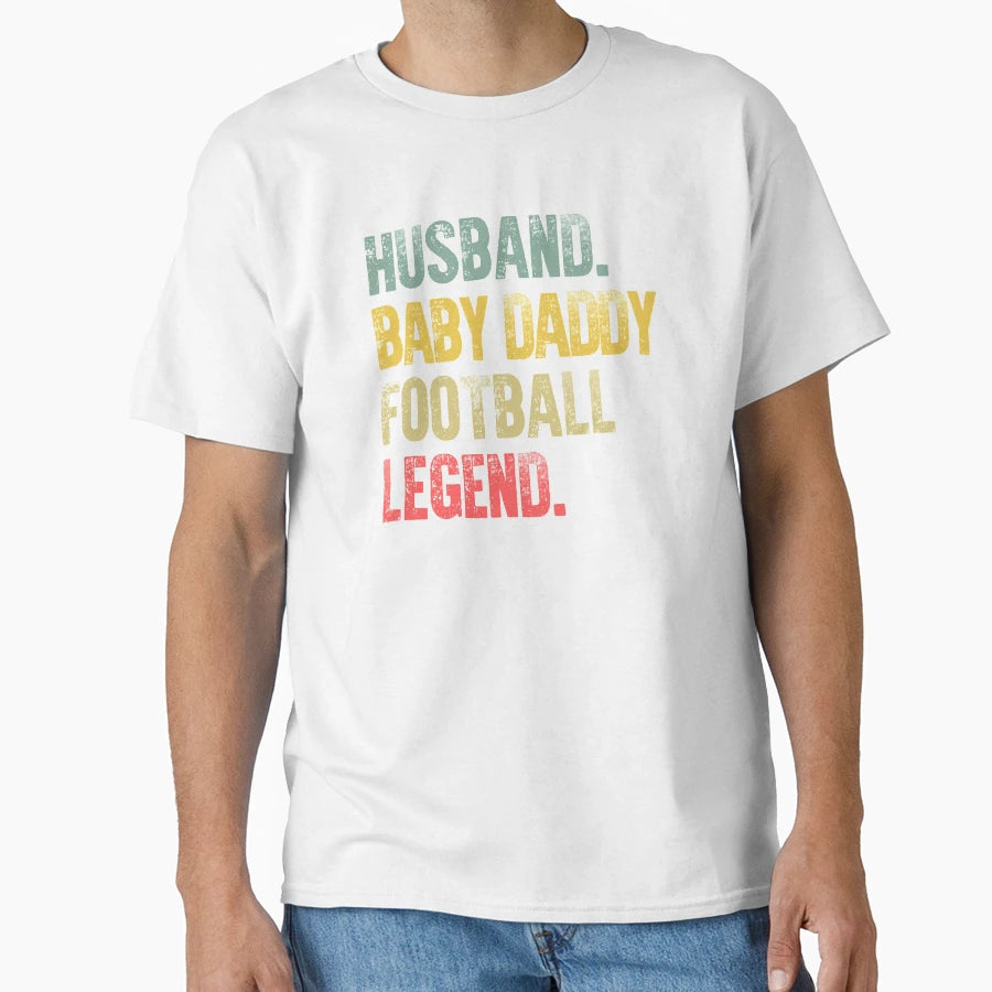 Funny Husband Daddy Football Legend T-Shirt - Novelty Apparel Unisex - T-Shirt, Sweatshirt, Hoodie