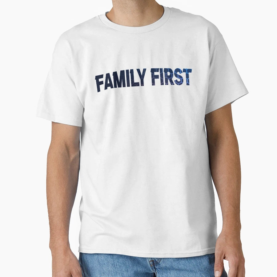 Family First T-Shirt - Unique Graphic Unisex - T-Shirt, Sweatshirt, Hoodie