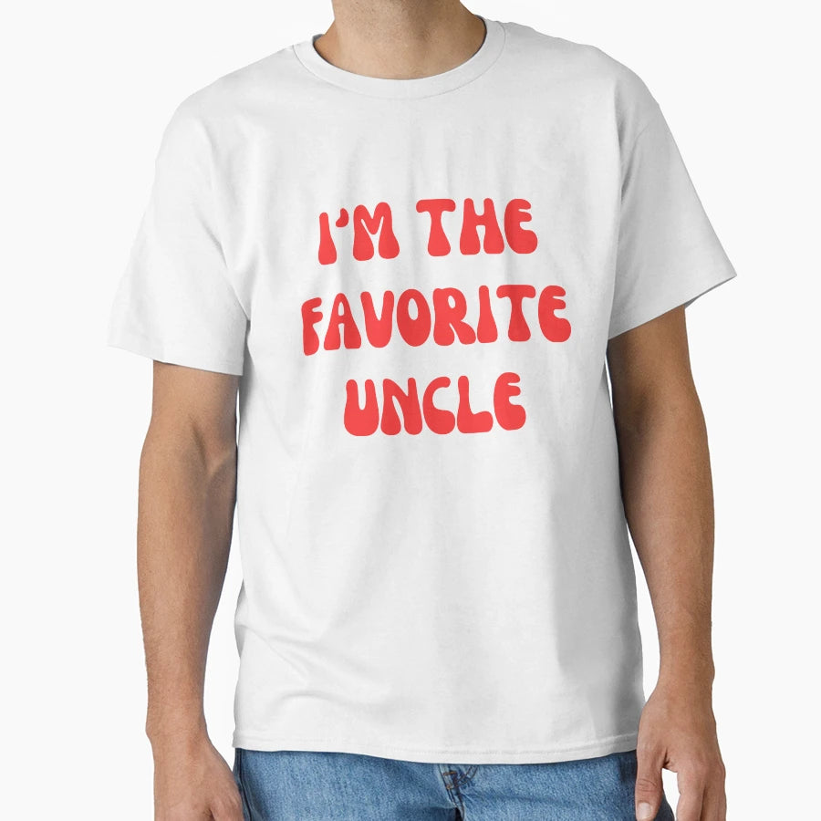 Im Favorite Uncle T-Shirt - Aesthetic Graphic Men Women - T-Shirt, Sweatshirt, Hoodie