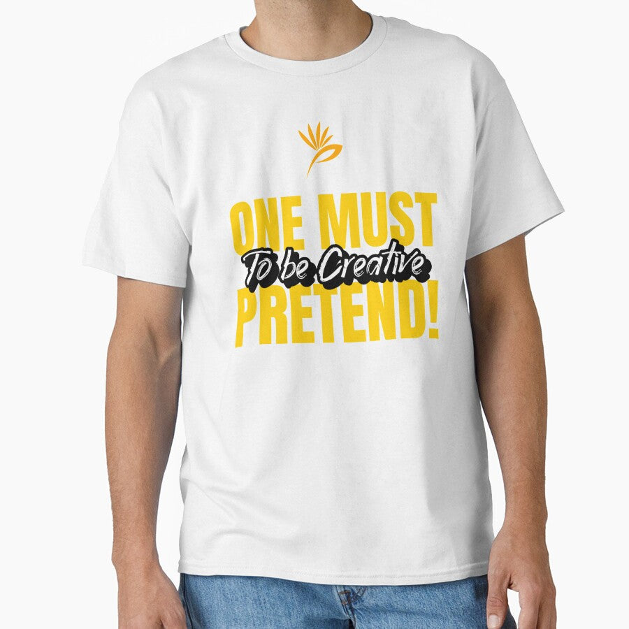 To be Creative one must pretend! by onesignbanner - Adult & Kids T-Shirts, Sweatshirts & Hoodies apparel design preview 1