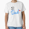 Soccer Dad Funny Sports Dad T-Shirt - Casual Everyday Wear Men Women - T-Shirt, Sweatshirt, Hoodie