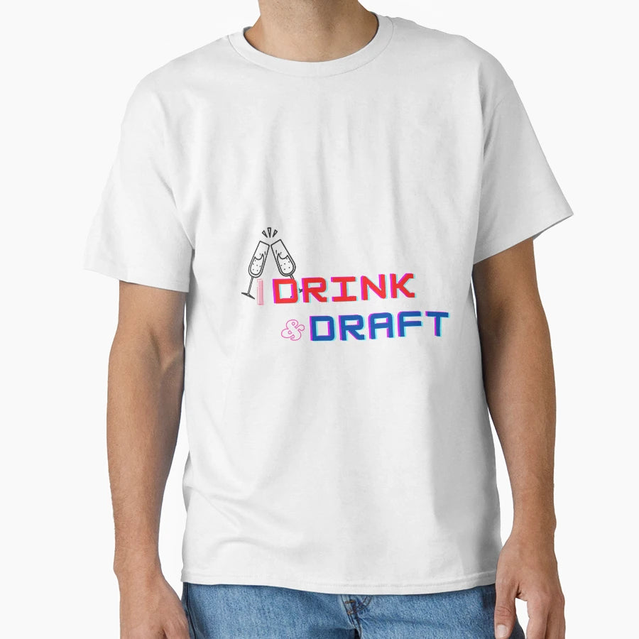 I Drink And Draft T-Shirt - Trendy Graphic Unisex - T-Shirt, Sweatshirt, Hoodie