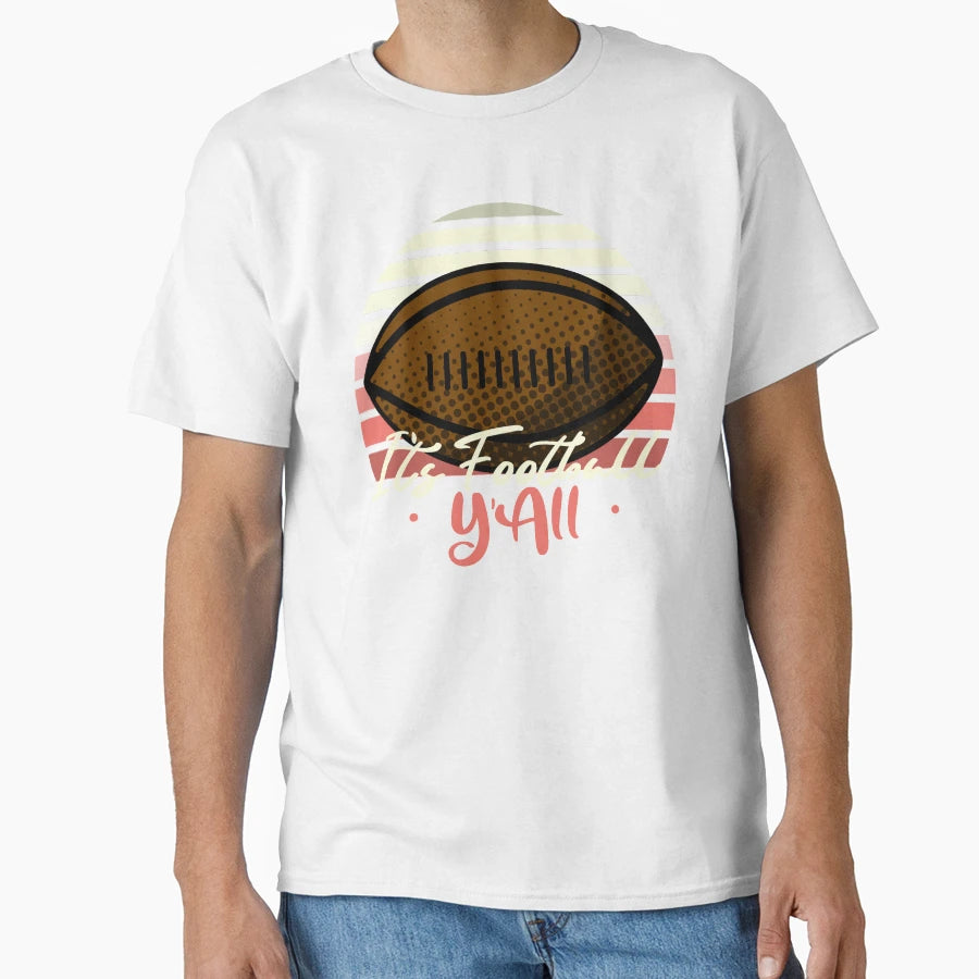 Its Football Yall T-Shirt - Trendy Graphic Unisex - T-Shirt, Sweatshirt, Hoodie