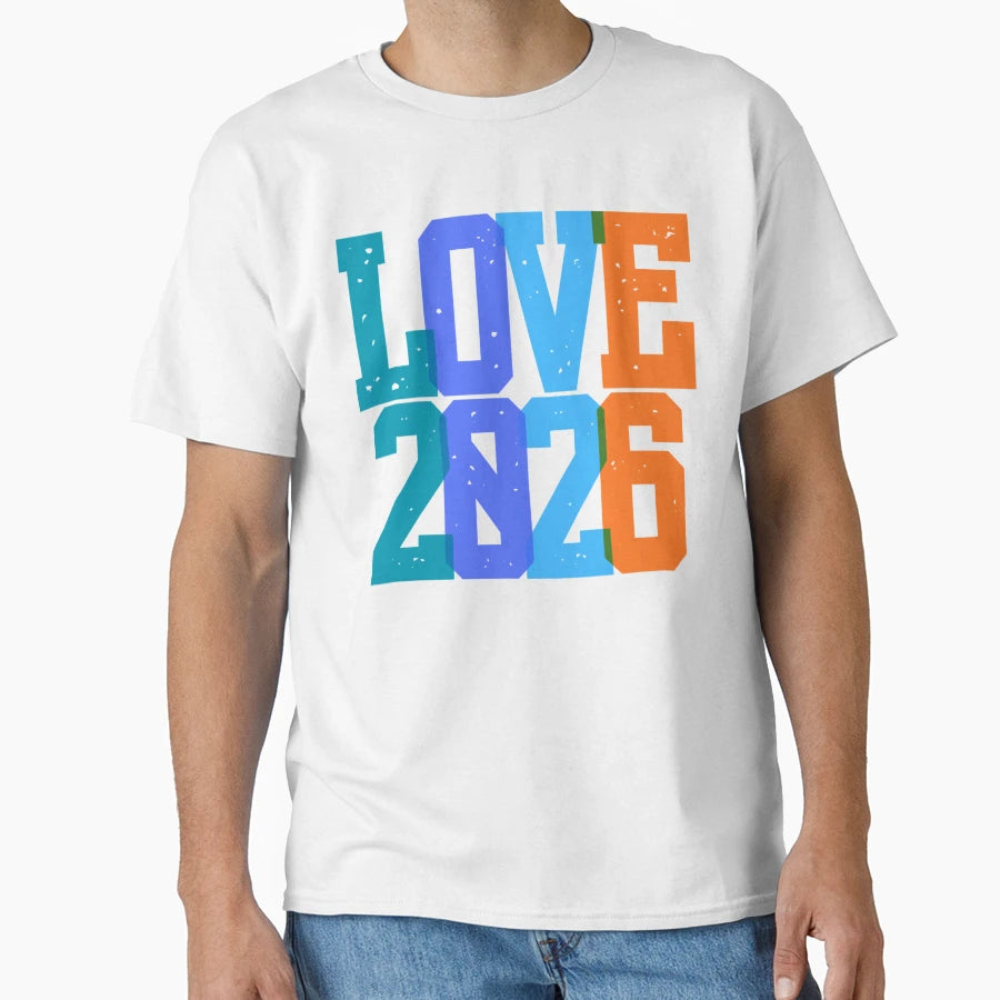 Love 2026 Trendy Modern Typography T-Shirt - Unique Graphic Unisex - T-Shirt, Sweatshirt, Hoodie