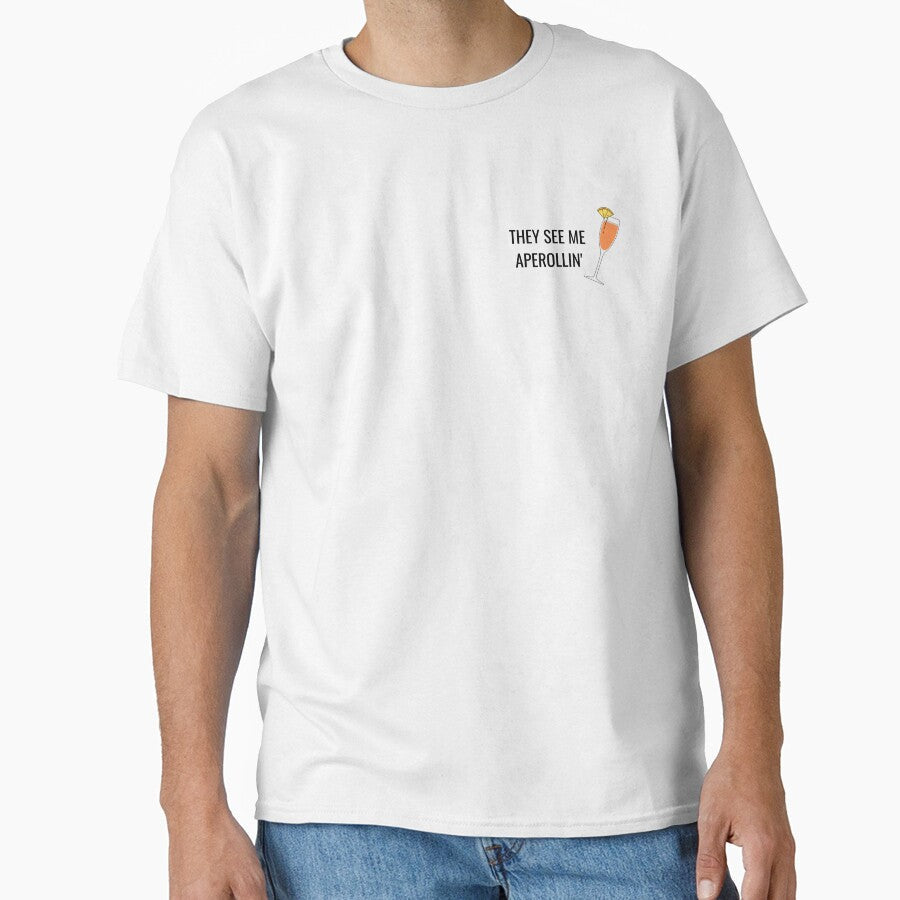 THEY SEE ME APEROLLIN' by Carolp05 - Adult & Kids T-Shirts, Sweatshirts & Hoodies apparel design preview 1