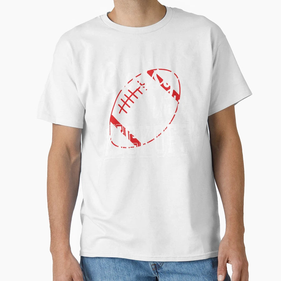 Classy Until Kickoff American T-Shirt - Casual Everyday Wear for Adults - T-Shirt, Sweatshirt, Hoodie